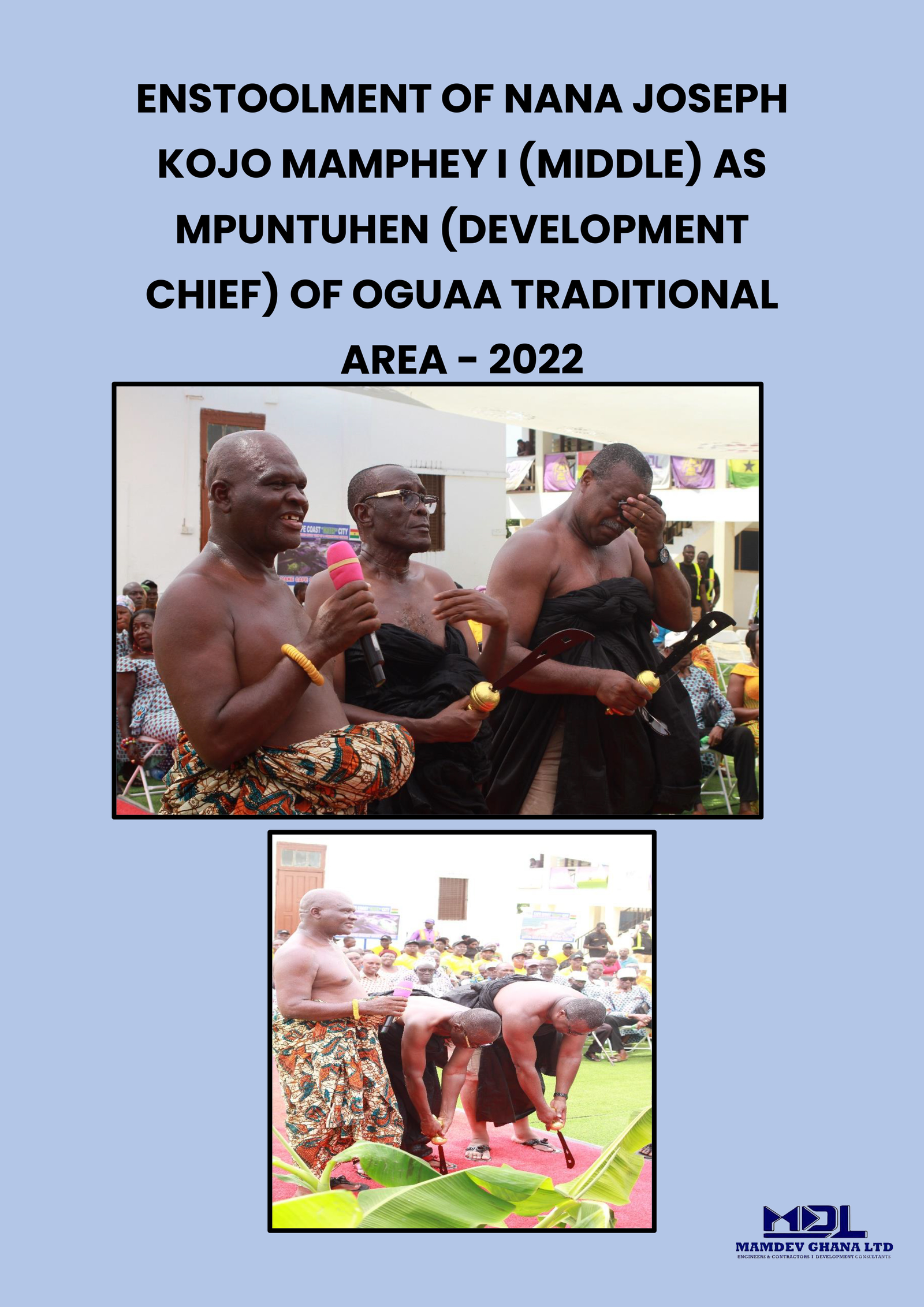Enstoolment Nana Joseph Kojo Mamphey Mpuntuhen Oguaa - MAMDEV Ghana Ltd